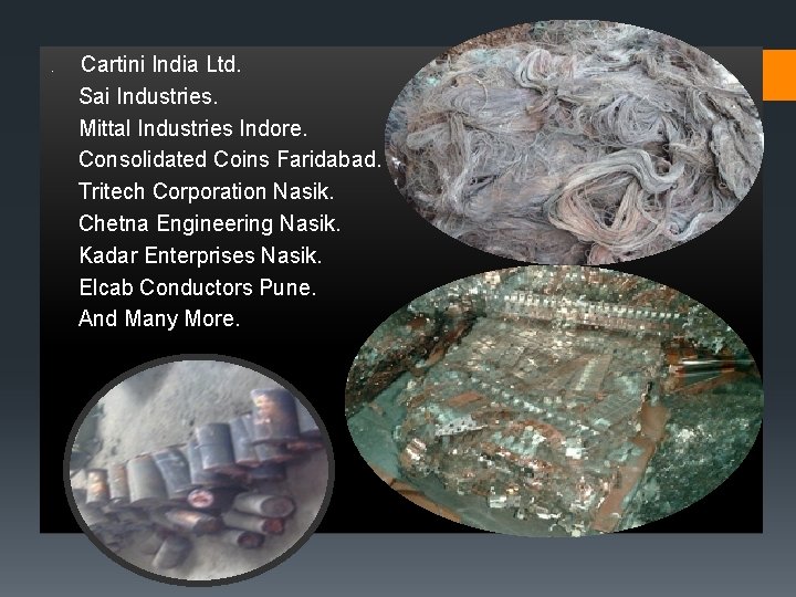 . Cartini India Ltd. Sai Industries. Mittal Industries Indore. Consolidated Coins Faridabad. Tritech Corporation