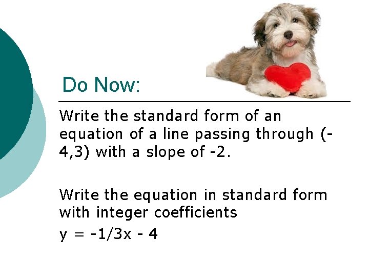 Do Now: Write the standard form of an equation of a line passing through