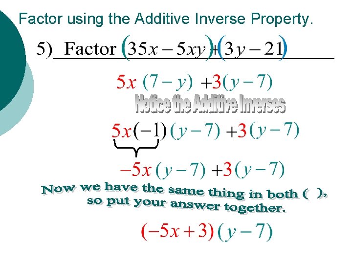 Factor using the Additive Inverse Property. 
