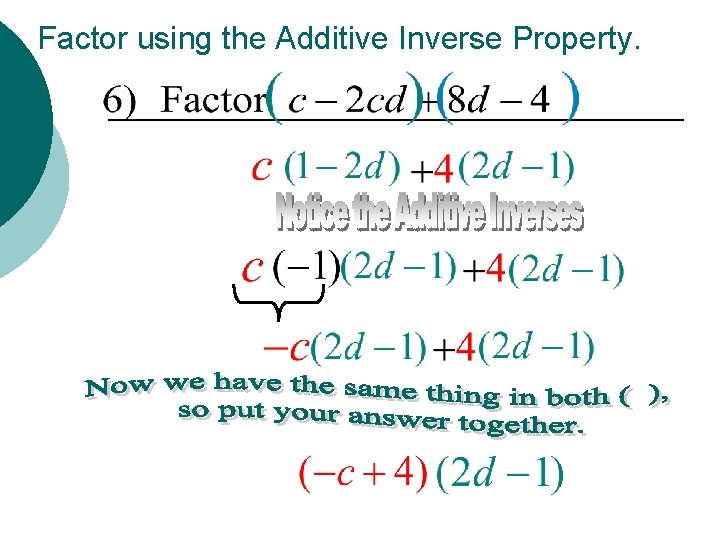 Factor using the Additive Inverse Property. 