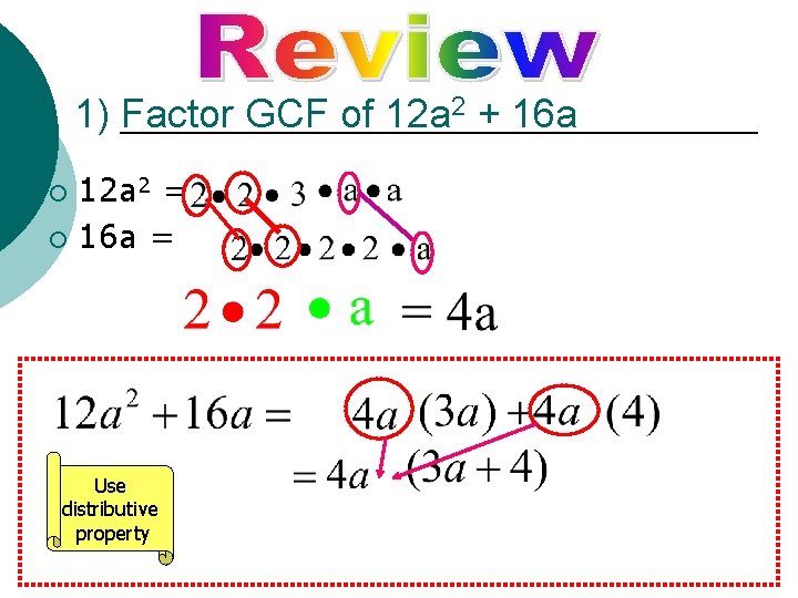 1) Factor GCF of 12 a 2 + 16 a 12 a 2 =