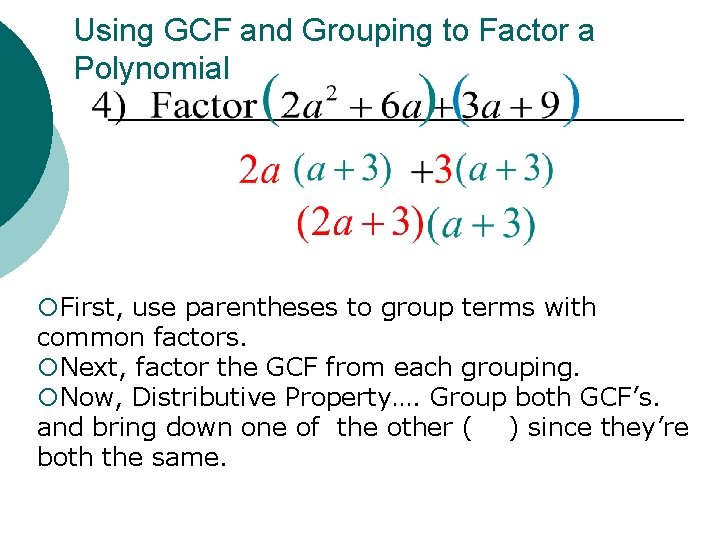 Using GCF and Grouping to Factor a Polynomial ¡First, use parentheses to group terms