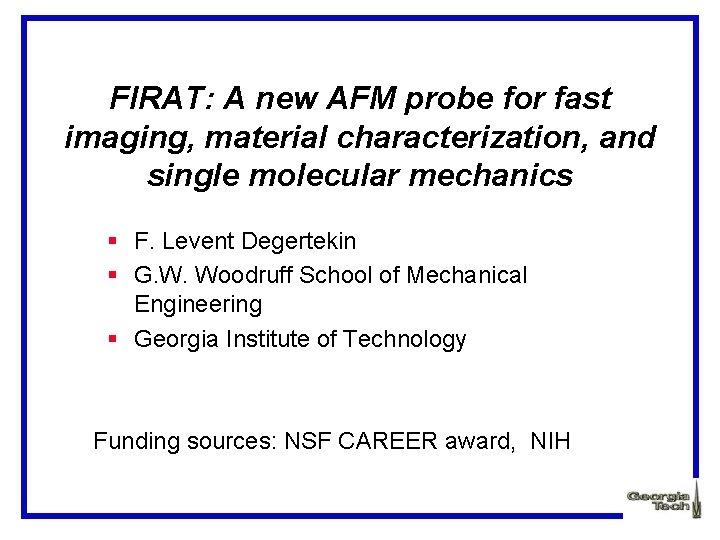 FIRAT: A new AFM probe for fast imaging, material characterization, and single molecular mechanics