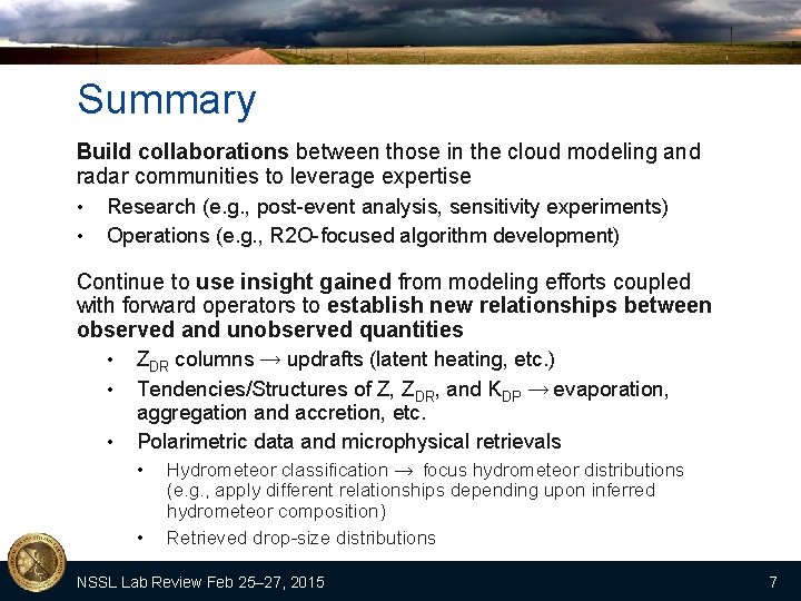 Summary Build collaborations between those in the cloud modeling and radar communities to leverage