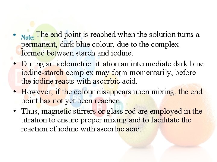 The end point is reached when the solution turns a permanent, dark blue colour,