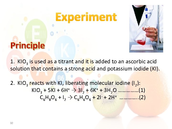 Experiment Principle 1. KIO 3 is used as a titrant and it is added