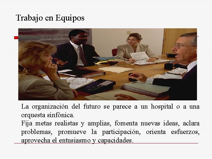 Trabajo en Equipos La organización del futuro se parece a un hospital o a