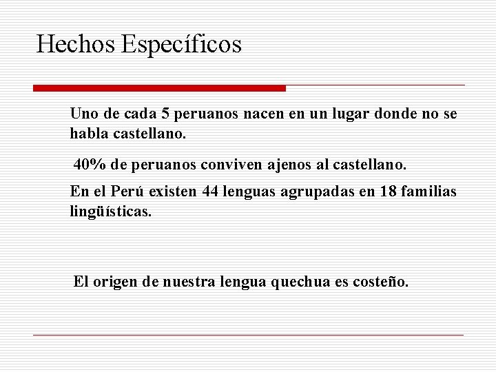 Hechos Específicos Uno de cada 5 peruanos nacen en un lugar donde no se