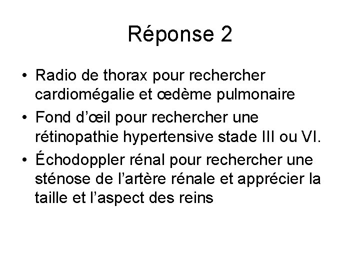 Réponse 2 • Radio de thorax pour recher cardiomégalie et œdème pulmonaire • Fond Réponse 2 • Radio de thorax pour recher cardiomégalie et œdème pulmonaire • Fond