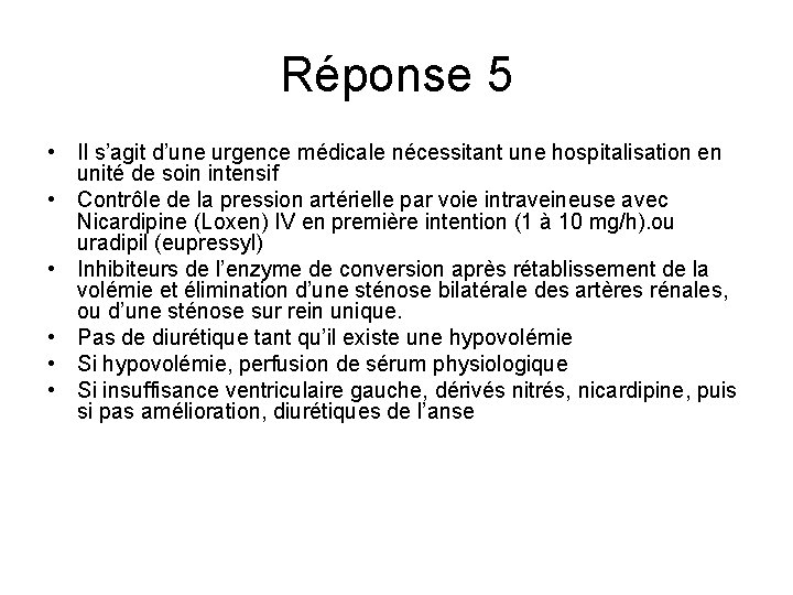 Réponse 5 • Il s’agit d’une urgence médicale nécessitant une hospitalisation en unité de Réponse 5 • Il s’agit d’une urgence médicale nécessitant une hospitalisation en unité de