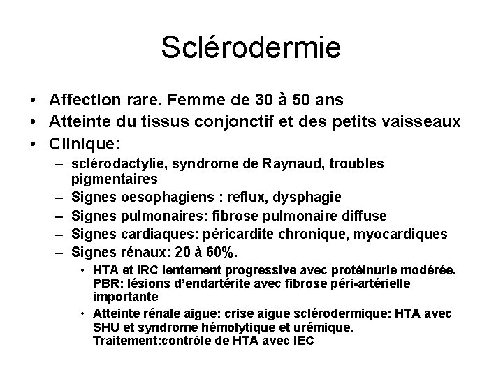 Sclérodermie • Affection rare. Femme de 30 à 50 ans • Atteinte du tissus Sclérodermie • Affection rare. Femme de 30 à 50 ans • Atteinte du tissus