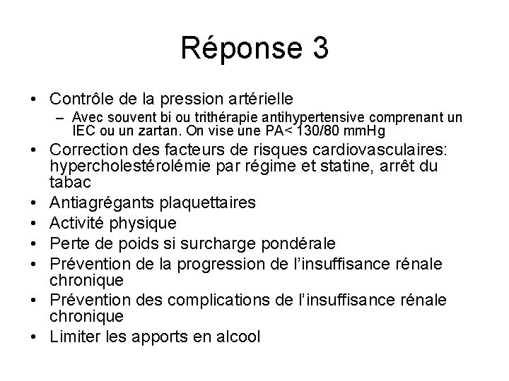 Réponse 3 • Contrôle de la pression artérielle – Avec souvent bi ou trithérapie Réponse 3 • Contrôle de la pression artérielle – Avec souvent bi ou trithérapie