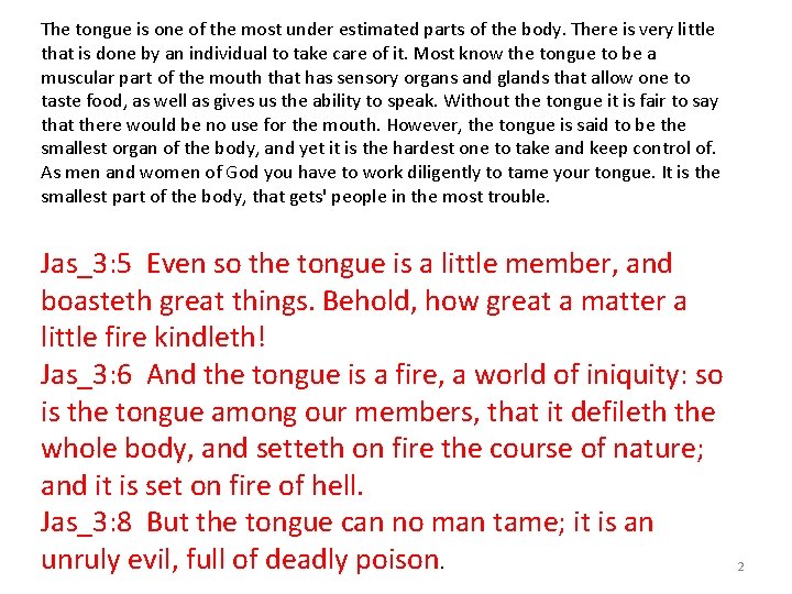 The tongue is one of the most under estimated parts of the body. There The tongue is one of the most under estimated parts of the body. There
