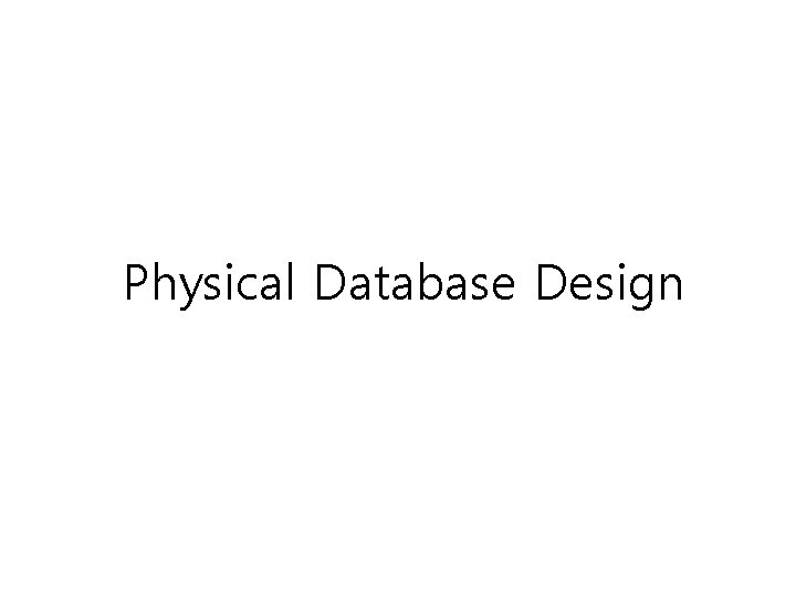 Physical Database Design 