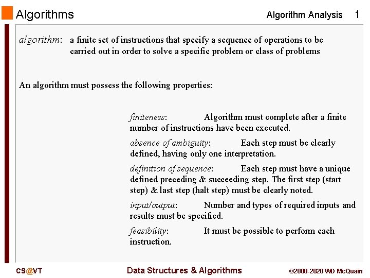 Algorithms Algorithm Analysis 1 algorithm: a finite set of instructions that specify a sequence