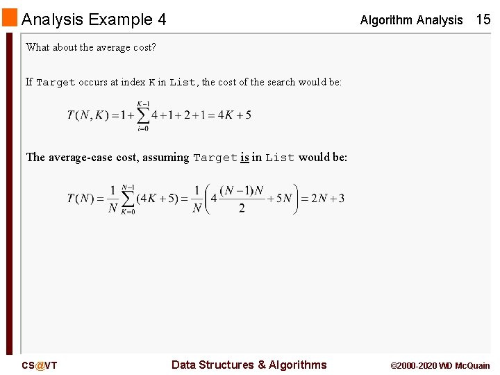 Analysis Example 4 Algorithm Analysis 15 What about the average cost? If Target occurs