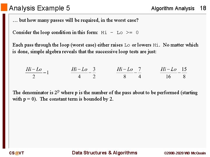 Analysis Example 5 Algorithm Analysis 18 … but how many passes will be required,