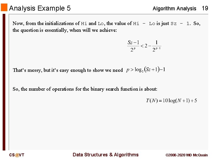 Analysis Example 5 Algorithm Analysis 19 Now, from the initializations of Hi and Lo,