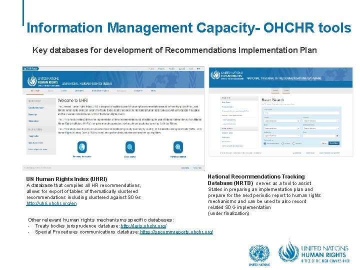 Information Management Capacity- OHCHR tools Key databases for development of Recommendations Implementation Plan UN