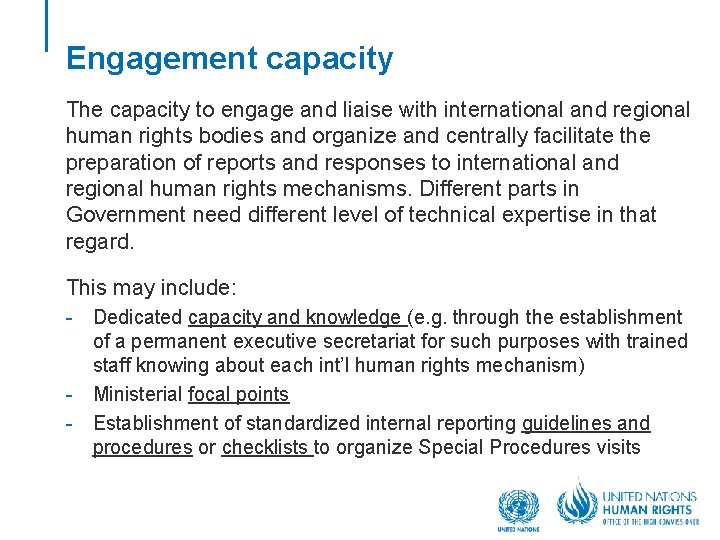 Engagement capacity The capacity to engage and liaise with international and regional human rights