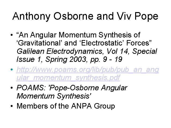 Anthony Osborne and Viv Pope • “An Angular Momentum Synthesis of ‘Gravitational’ and ‘Electrostatic’