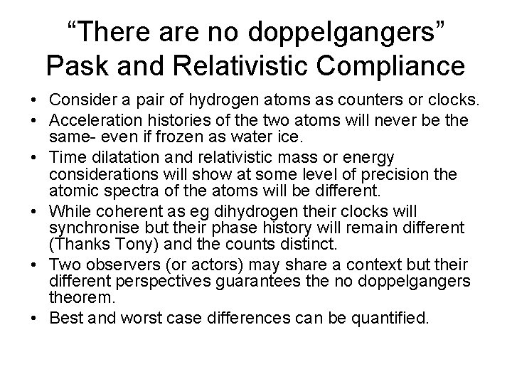 “There are no doppelgangers” Pask and Relativistic Compliance • Consider a pair of hydrogen