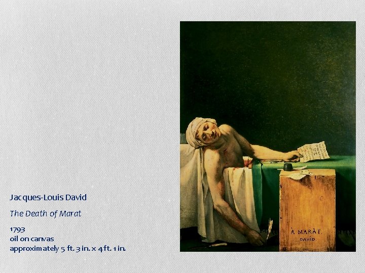 Jacques-Louis David The Death of Marat 1793 oil on canvas approximately 5 ft. 3