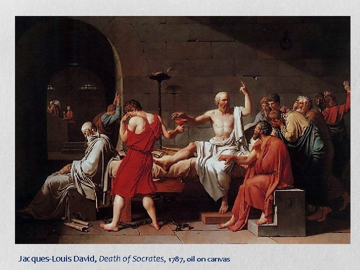 Jacques-Louis David, Death of Socrates, 1787, oil on canvas 