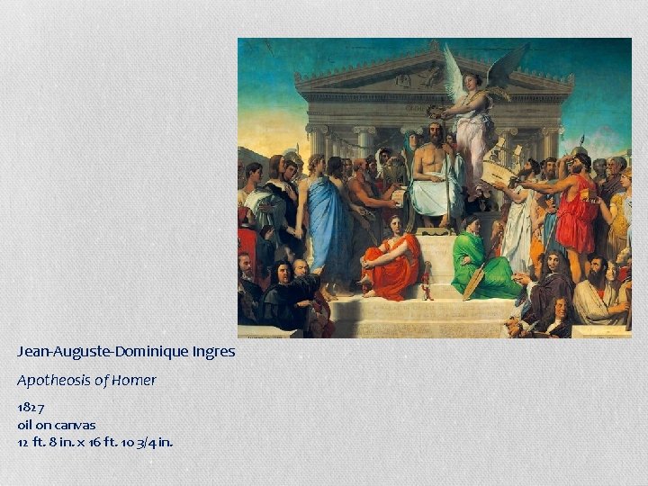 Jean-Auguste-Dominique Ingres Apotheosis of Homer 1827 oil on canvas 12 ft. 8 in. x