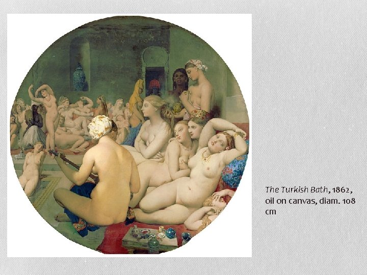 The Turkish Bath, 1862, oil on canvas, diam. 108 cm 