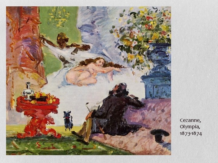Cezanne, Olympia, 1873 -1874 