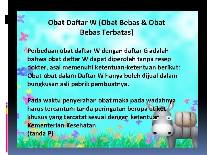 Obat Daftar W (Obat Bebas & Obat Bebas Terbatas) Perbedaan obat daftar W dengan