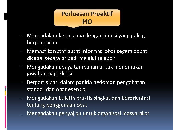 Perluasan Proaktif PIO - Mengadakan kerja sama dengan klinisi yang paling berpengaruh - Memastikan