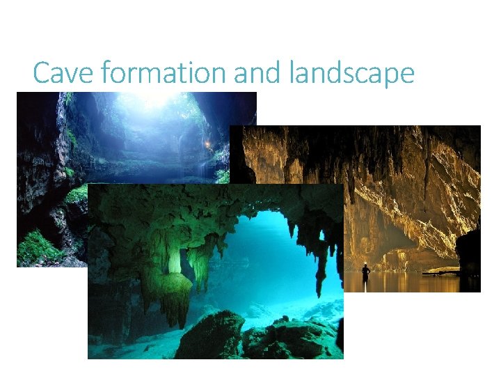 Cave formation and landscape 