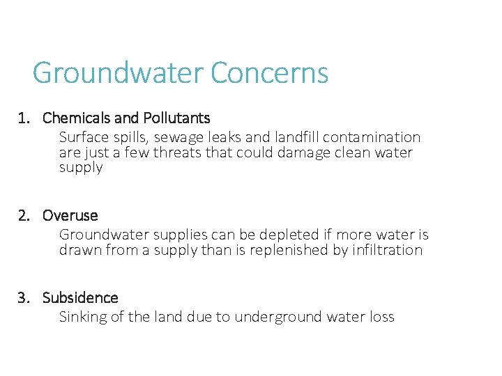 Groundwater Concerns 1. Chemicals and Pollutants Surface spills, sewage leaks and landfill contamination are