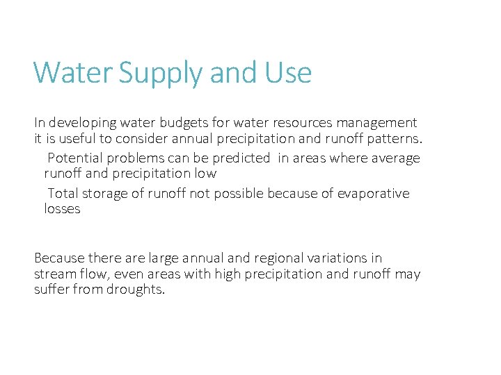 Water Supply and Use In developing water budgets for water resources management it is
