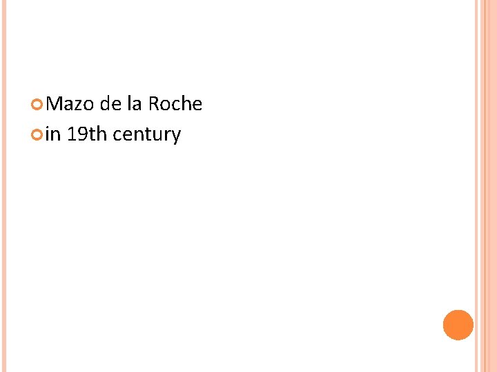  Mazo de la Roche in 19 th century 
