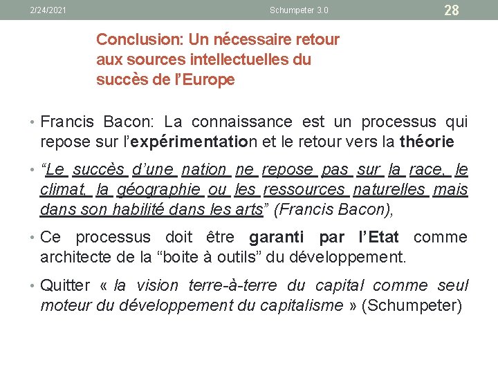 2/24/2021 Schumpeter 3. 0 28 Conclusion: Un nécessaire retour aux sources intellectuelles du succès