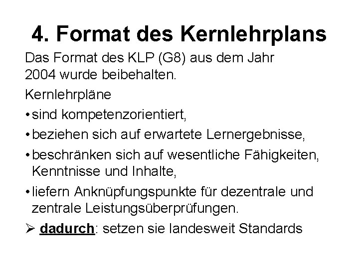 4. Format des Kernlehrplans Das Format des KLP (G 8) aus dem Jahr 2004