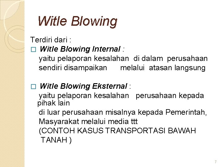 Witle Blowing Terdiri dari : � Witle Blowing Internal : yaitu pelaporan kesalahan di