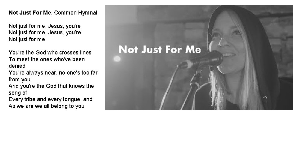 Not Just For Me, Common Hymnal Not just for me, Jesus, you're Not just