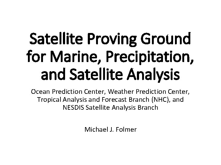 Satellite Proving Ground for Marine, Precipitation, and Satellite Analysis Ocean Prediction Center, Weather Prediction