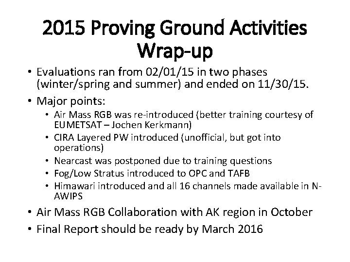 2015 Proving Ground Activities Wrap-up • Evaluations ran from 02/01/15 in two phases (winter/spring