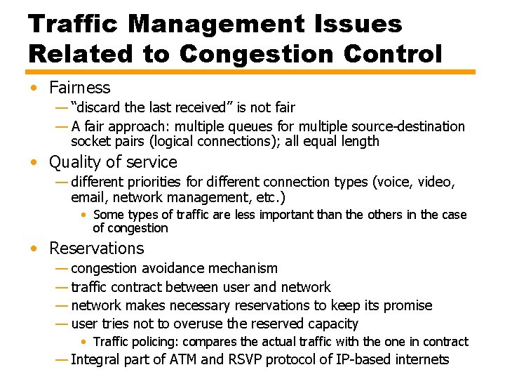 Traffic Management Issues Related to Congestion Control • Fairness — “discard the last received”