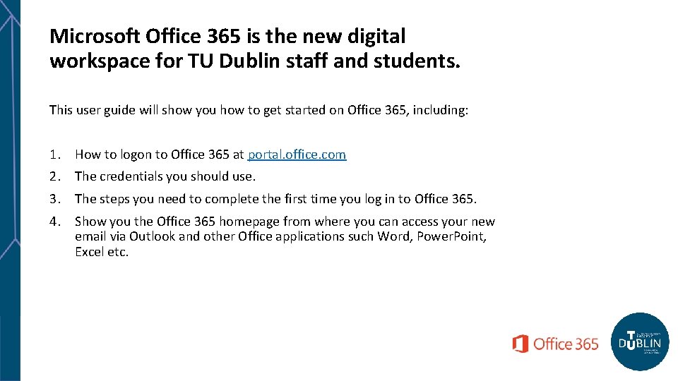 Microsoft Office 365 is the new digital workspace for TU Dublin staff and students.