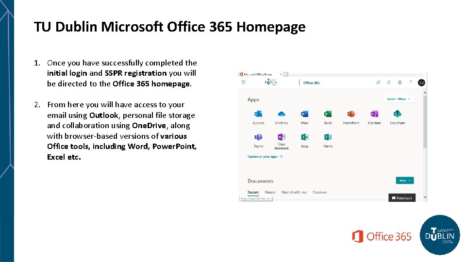 TU Dublin Microsoft Office 365 Homepage 1. Once you have successfully completed the initial