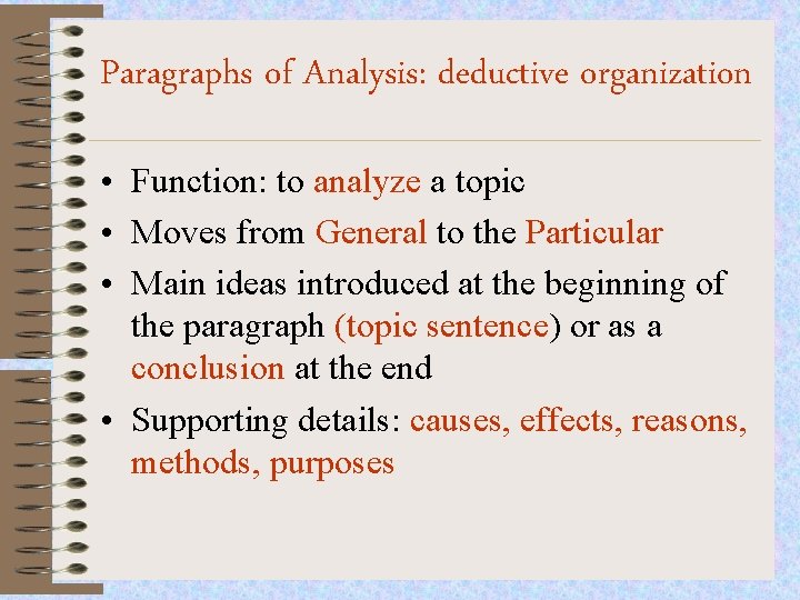 Paragraphs of Analysis: deductive organization • Function: to analyze a topic • Moves from