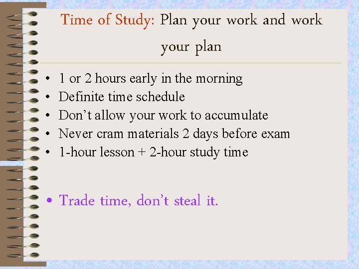 Time of Study: Plan your work and work your plan • • • 1