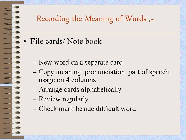 Recording the Meaning of Words p. 75 • File cards/ Note book – New