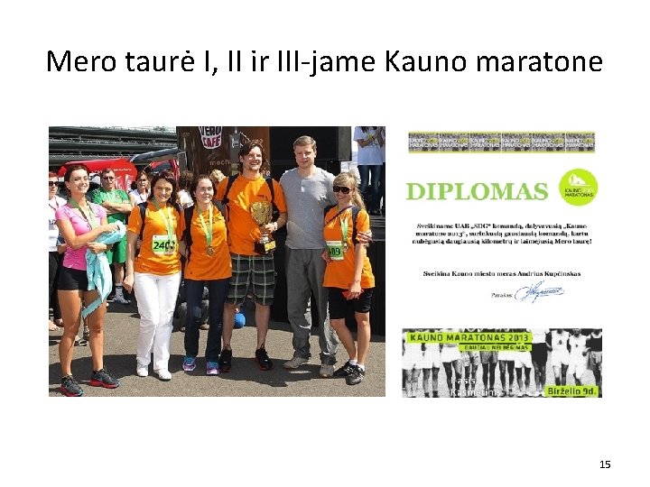 Mero taurė I, II ir III-jame Kauno maratone 15 